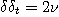 $\delta \delta_t = 2 \nu$