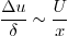 \begin{displaymath}
\frac{\Delta u}{\delta} \sim \frac{U}{x}
\end{displaymath}