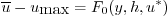 \begin{displaymath}
\overline{u} - u_{\mbox{max}} = F_0(y,h,u^*)
\end{displaymath}