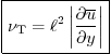 \begin{displaymath}
\fbox{$\displaystyle
\nu_{\rm{T}} = \ell^2 \left\vert\frac{\partial \overline{u}}{\partial y}\right\vert$}
\end{displaymath}