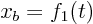 $x_b=f_1(t)$
