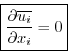 \begin{displaymath}
\fbox{$\displaystyle
\frac{\partial \overline{u_i}}{\partial x_i} = 0
$}
\end{displaymath}
