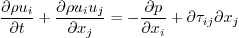 \begin{displaymath}
\frac{\partial\rho u_i}{\partial t} +
\frac{\partial\rho u...
...partial p}{\partial x_i} +
{\partial \tau_{ij}}{\partial x_j}
\end{displaymath}