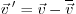 \begin{displaymath}
\vec v ' = \vec v - \overline{\vec v}
\end{displaymath}