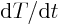${\rm d}{T}/{\rm d}{t}$
