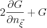 \begin{displaymath}
2 \frac{\partial G}{\partial n_{\vec\xi}} + G
\end{displaymath}