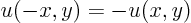 \begin{displaymath}
u(-x,y) = - u(x,y)
\end{displaymath}