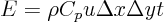 \begin{displaymath}
E = \rho C_p u \Delta x \Delta y t
\end{displaymath}