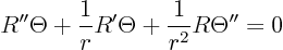 \begin{displaymath}
R''\Theta + \frac{1}{r} R'\Theta + \frac{1}{r^2} R \Theta'' = 0
\end{displaymath}