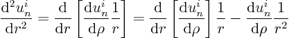 \begin{displaymath}
\frac{{\rm d}^2 u^i_n}{{\rm d}r^2} =
\frac{{\rm d}}{{\rm...
...ght] \frac1r
- \frac{{\rm d}u^i_n}{{\rm d}\rho} \frac1{r^2}
\end{displaymath}