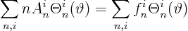 \begin{displaymath}
\sum_{n,i} n A^i_n \Theta^i_n(\vartheta) =
\sum_{n,i} f^i_n \Theta^i_n(\vartheta)
\end{displaymath}