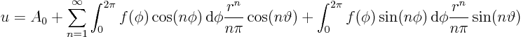 \begin{displaymath}
u = A_0 + \sum_{n=1}^\infty
\int_0^{2\pi} f(\phi) \cos(n...
...) \sin(n\phi) { \rm d}\phi \frac{r^n}{n\pi} \sin(n\vartheta)
\end{displaymath}