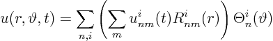 \begin{displaymath}
u(r,\vartheta,t) =
\sum_{n,i} \left(\sum_m u^i_{nm}(t) R^i_{nm}(r)\right) \Theta^i_n(\vartheta)
\end{displaymath}