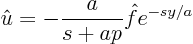 \begin{displaymath}
\hat u = - \frac{a}{s+ap} \hat f e^{-sy/a}
\end{displaymath}