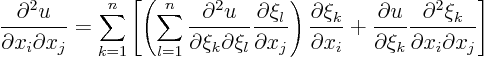 \begin{displaymath}
\frac{\partial^2 u}{\partial x_i\partial x_j} =
\sum_{k=...
...
\frac{\partial^2 \xi_k}{\partial x_i\partial x_j}
\right]
\end{displaymath}