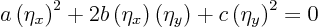 \begin{displaymath}
a \left(\eta_x\right)^2 +
2b \left(\eta_x\right)\left(\eta_y\right) +
c \left(\eta_y\right)^2 = 0
\end{displaymath}