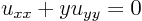 \begin{displaymath}
u_{xx} + y u_{yy} = 0
\end{displaymath}