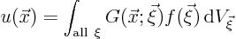 \begin{displaymath}
u(\vec x) = \int_{{\rm all }\xi} G(\vec x;\vec\xi) f(\vec\xi){ \rm d}V_{\vec\xi}
\end{displaymath}