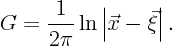 \begin{displaymath}
G = \frac{1}{2\pi}\ln\left\vert\vec x - \vec\xi\right\vert.
\end{displaymath}