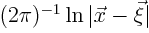 $(2\pi)^{-1}\ln\vert\vec x-\vec\xi\vert$