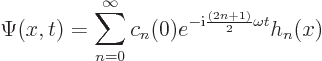 \begin{displaymath}
\Psi(x,t) = \sum_{n=0}^\infty c_n(0) e^{-{\rm i}\frac{(2n+1)}{2}\omega t} h_n(x)
\end{displaymath}