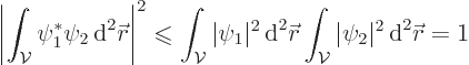 \begin{displaymath}
\left\vert\int_{\cal V}\psi_1^*\psi_2{ \rm d}^2{\skew0\vec...
... r}\int_{\cal V}\vert\psi_2\vert^2{ \rm d}^2{\skew0\vec r}= 1
\end{displaymath}