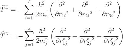 \begin{eqnarray*}
&& {\widehat T}^{\rm E}
= - \sum_{i=1}^I \frac{\hbar^2}{2m_{...
...}}^2} +
\frac{\partial^2}{\partial {r^{\rm n}_{3j}}^2}
\right)
\end{eqnarray*}