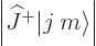 $\left\vert{\widehat J}^+{\left\vert j\:m\right\rangle}\right\vert$