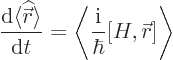 \begin{displaymath}
\frac{{\rm d}\langle {\skew 2\widehat{\skew{-1}\vec r}}\ran...
...\langle \frac{{\rm i}}{\hbar} [H,{\skew0\vec r}] \right\rangle
\end{displaymath}