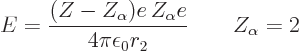 \begin{displaymath}
E = \frac{(Z-Z_\alpha)e Z_\alpha e}{4\pi\epsilon_0 r_2}
\qquad Z_\alpha=2
\end{displaymath}