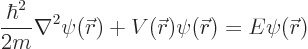 \begin{displaymath}
\frac{\hbar^2}{2m} \nabla^2 \psi({\skew0\vec r}) + V({\skew0\vec r}) \psi({\skew0\vec r}) = E \psi({\skew0\vec r})
\end{displaymath}