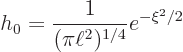 \begin{displaymath}
h_0 = \frac{1}{(\pi\ell^2)^{1/4}} e^{-\xi^2/2}
\end{displaymath}