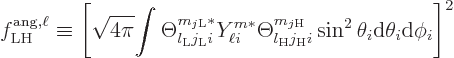 \begin{displaymath}
f^{\rm ang,\ell}_{\rm LH} \equiv \left[
\sqrt{4\pi}\! \int...
...m {H}}}
\sin^2\theta_i{\rm d}\theta_i{\rm d}\phi_i\right]^2 %
\end{displaymath}