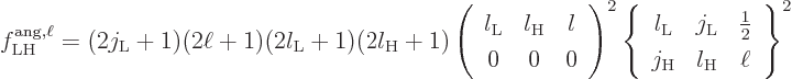 \begin{displaymath}
f^{\rm ang,\ell}_{\rm LH} =
(2j_{\rm L}+1)(2\ell+1)(2l_{\r...
... L}&\frac12\ j_{\rm H}&l_{\rm H}&\ell
\end{array} \right\}^2
\end{displaymath}