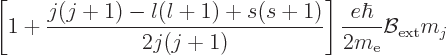 \begin{displaymath}
\left[1+\frac{j(j+1)-l(l+1)+s(s+1)}{2j(j+1)}\right]
\frac{e\hbar}{2m_{\rm e}} {\cal B}_{\rm ext} m_j %
\end{displaymath}