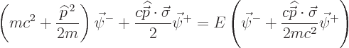 \begin{displaymath}
\left(m c^2 + \frac{{\widehat p}^{ 2}}{2m}\right) \vec\psi...
...at{\skew{-.5}\vec p}}\cdot\vec\sigma}{2mc^2} \vec\psi^+\right)
\end{displaymath}