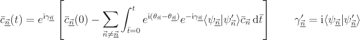 \begin{displaymath}
\bar c_{\underline{\vec n}}(t) = e^{{\rm i}\gamma_{\underli...
...i_{\underline{\vec n}}\vert\psi_{\underline{\vec n}}'\rangle %
\end{displaymath}