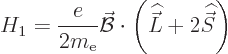 \begin{displaymath}
H_1 = \frac{e}{2m_{\rm e}} \skew2\vec{\cal B}\cdot \left({\skew 4\widehat{\vec L}}+ 2 {\skew 6\widehat{\vec S}}\right)
\end{displaymath}