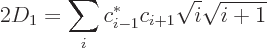 \begin{displaymath}
2D_1 = \sum_i c_{i-1}^* c_{i+1} \sqrt{i} \sqrt{i+1}
\end{displaymath}