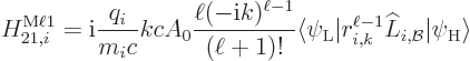\begin{displaymath}
H_{21,i}^{\rm M\ell 1}
= {\rm i}\frac{q_i}{m_ic} kc A_0 \f...
...ert r_{i,k}^{\ell-1}\L _{i,{\cal B}}\vert\psi_{\rm {H}}\rangle
\end{displaymath}