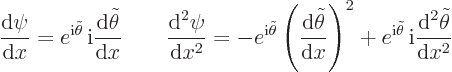 \begin{displaymath}
\frac{{\rm d}\psi}{{\rm d}x} = e^{{\rm i}\tilde\theta} {\r...
...\tilde\theta} {\rm i}\frac{{\rm d}^2\tilde\theta}{{\rm d}x^2}
\end{displaymath}