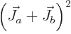 $\left(\vec{J}_a+\vec{J}_b\right)^2$