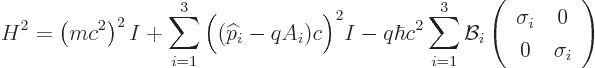 \begin{displaymath}
H^2 = \left(m c^2\right)^2 I
+ \sum_{i=1}^3 \Big(({\wideha...
...array}{cc}
\sigma_i & 0\\
0 & \sigma_i
\end{array} \right)
\end{displaymath}