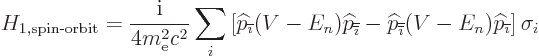 \begin{displaymath}
H_{1,\mbox{\scriptsize spin-orbit}} =
\frac{{\rm i}}{4m_{\...
...}}}}(V-E_n){\widehat p}_{{\overline{\imath}}}\right]\sigma_{i}
\end{displaymath}