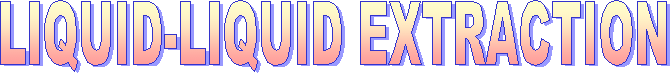 LIQUID-LIQUID EXTRACTION