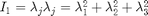 $I_1 = \lambda_j \lambda_j = \lambda_1^2 + \lambda_2^2 + \lambda_3^2$