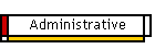 Administrative