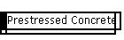 Prestressed Concrete