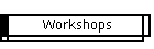 Workshops
